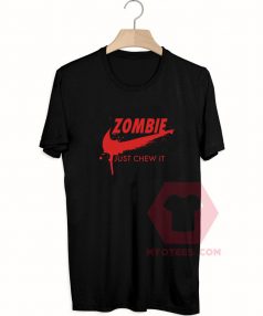 Affordable Custom Zombie Just Chew It T-Shirt