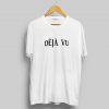 Custom Tees DeJavu On Sale