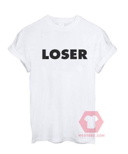 Custom Tees Loser On Sale