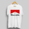 Custom Tees Miserable Inspired Marlboro On Sale