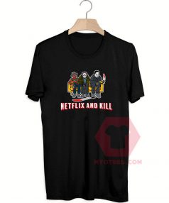 Custom Tees Netflix And Kill On Sale