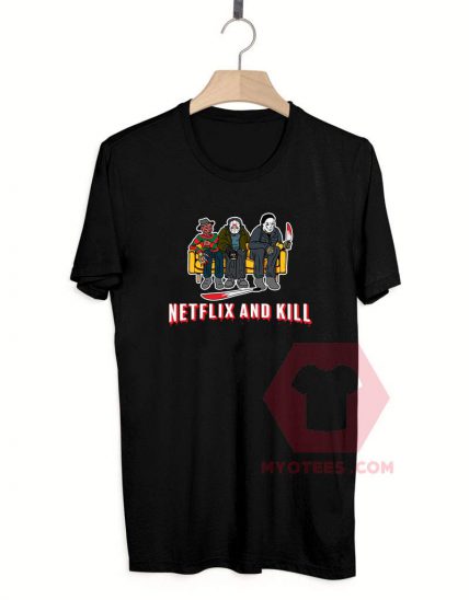 Custom Tees Netflix And Kill On Sale