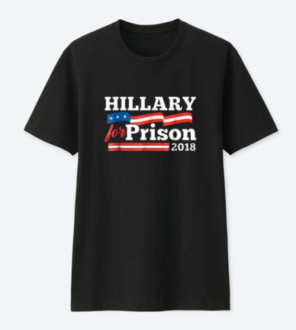 Hillary For Prison 2018 T Shirt For Sale