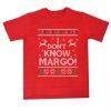 I Don't Know Margo! T Shirt For Sale