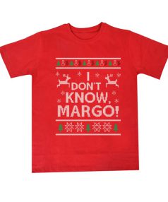 I Don't Know Margo! T Shirt For Sale