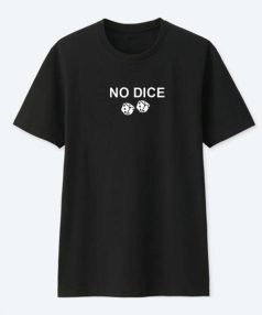 No Dice T Shirt For Sale