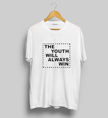 The Youth Will Always Win T Shirt For Sale