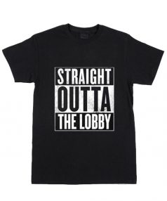 Straight Outta The Lobby T Shirt For Sale