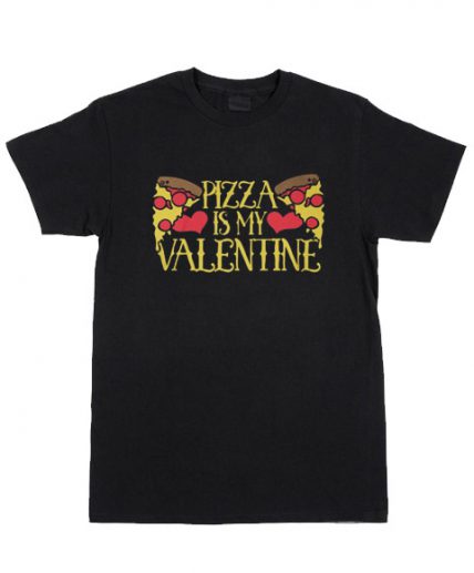 Cheap Custom Tees Pizza Is My Valentine For Sale