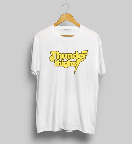 Cheap Custom Tees Thunder Thighs For Sale