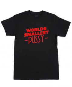 Cheap Custom Tees Worlds Smallest Pussy For Sale