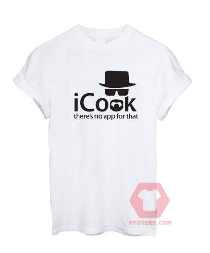 Cheap Custom Tees I Cook Breaking Bad For Sale