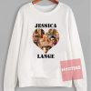 Cheap Custom Jessica Lange Love Sweatshirt