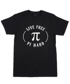 Cheap Custom Tees Live Free Pi Hard For Sale