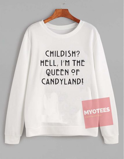 Cheap Custom Queen of Candyland Sweatshirt