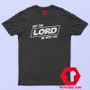 May The Lord Be With You T-Shirt Cheap