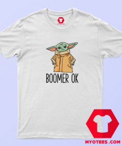 Boomer Ok Baby Yoda Parody T Shirt Cheap