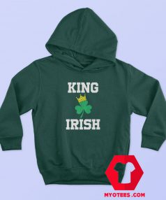 St Patrick’s Day King Irish Funny Hoodie