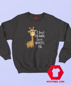 I Freaking Love Giraffes Graphic Sweatshirt