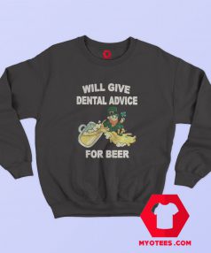 Leprechaun Will Give Dental Advice For Beer Sweatshirt