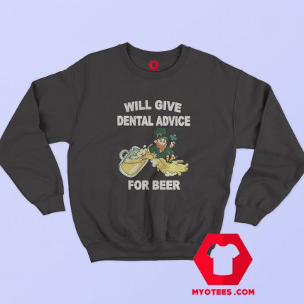 Leprechaun Will Give Dental Advice For Beer Sweatshirt