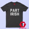 Part Irish Santo Patrick's T-Shirt