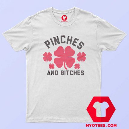 Pinches And Bithches Red Clovers St Patricks T-Shirt