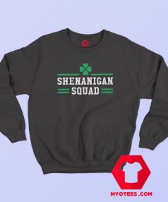 Shenanigan Squad Matching Team St Patricks Day Sweatshirt