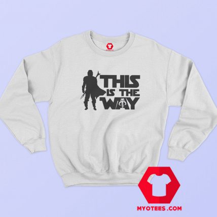 This Is The Way Bounty Hunter Sweatshirt