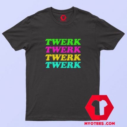 Twerk Twurk Graphic T Shirt Tee