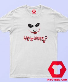 Why So Serious Joker Dc Comic T Shirt