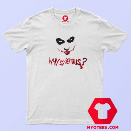 Why So Serious Joker Dc Comic T Shirt