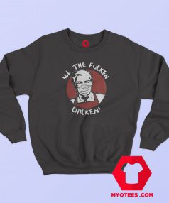 All The Fucken Chicken Kfc Face Mask Sweatshirt