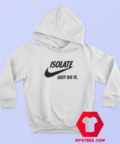 Coronavirus Isolate Parody Nike Hoodie