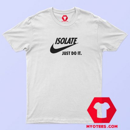 Coronavirus Isolate Parody Nike T Shirt