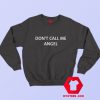 Don’t Call Me Angel Unisex Sweatshirt