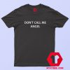 Don’t Call Me Angel Unisex T Shirt