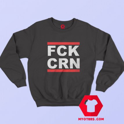 FCK CRN Fuck Corona Unisex Sweatshirt