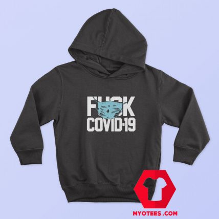 Fuck Covid 19 Face Mask Coronavirus Hoodie