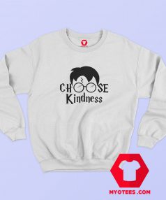 Funny Harry Potter Choose Kindness Sweatshirt