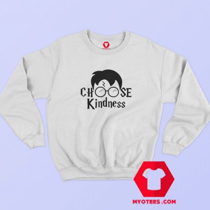 Funny Harry Potter Choose Kindness Sweatshirt