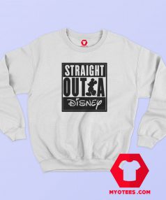 Funny Straight Outta Disney Sweatshirt