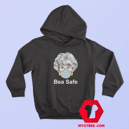 Golden Girls Dorothy Bea safe Corona Hoodie