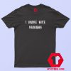 I Make Nice Humans Graphic T Shirt