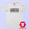 I Survived Coronavirus and All I Got was This T Shirt