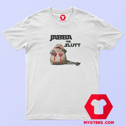 Jabba The Slutt Star Wars Parody T Shirt