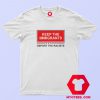 Keep The Immigrants Deport The Racists T Shirt