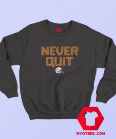 Never Quit Football Sweatshirt