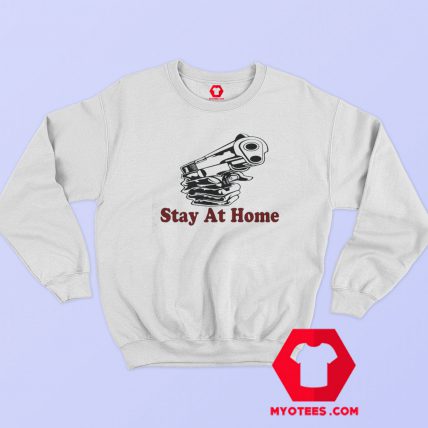 Stay at Home Or Die Graphic Sweatshirt