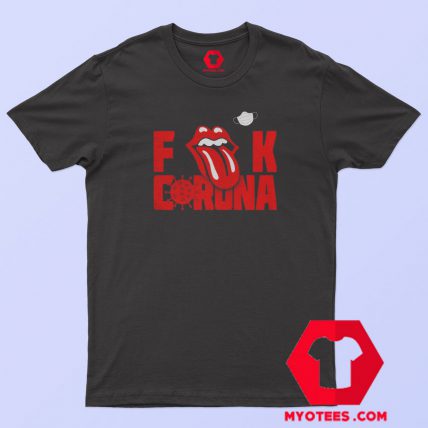 The Rolling Stones Fuck Corona Unisex T Shirt